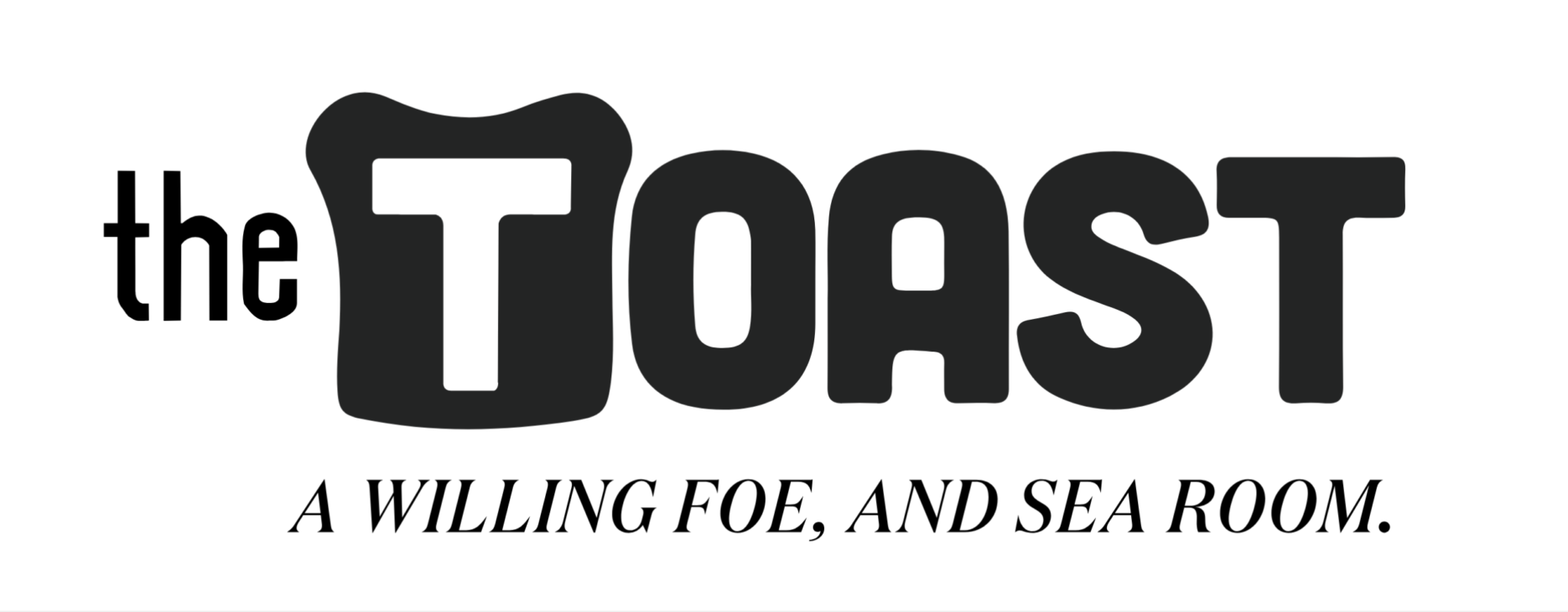 Logo for The Toast Website (tagline: A willing foe, and sea room)